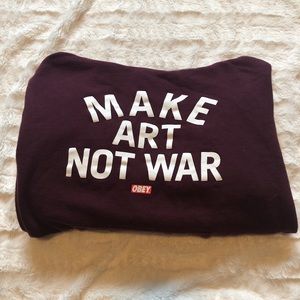 Obey Tops - Obey “Make Art Not War” Hoodie Obey Tops - Obey “Make Art Not War” Hoodie